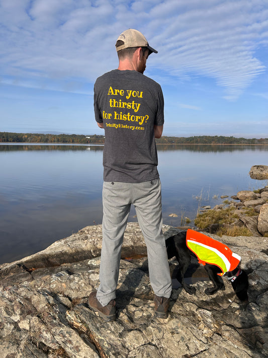 Are you thirsty for history? TrinityHistory.com Dark grey short sleeve t-shirt